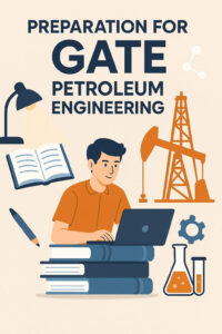 Read more about the article How to Crack GATE Petroleum Engineering: A Complete Beginner’s Guide