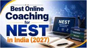 Read more about the article Best Online Coaching for NEST in India (2027): Complete Guide to Choosing the Right Institute
