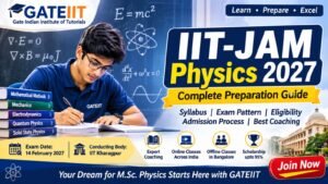 Read more about the article IIT JAM PHYSICS 2027: COMPLETE PREPARATION GUIDE, SYLLABUS, EXAM PATTERN, ELIGIBILITY, ADMISSION PROCESS & BEST COACHING IN BANGALORE