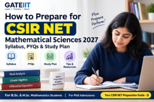 Read more about the article How to Prepare for CSIR NET Mathematical Sciences 2027: Syllabus, PYQs & Study Plan
